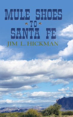 Mule Shoes to Santa Fe - Hickman, Jim L.