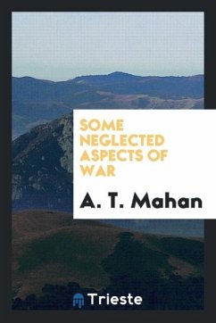 Some neglected aspects of war - Mahan, A. T.