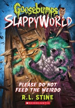 Please Do Not Feed the Weirdo (Goosebumps Slappyworld #4) - Stine, R L