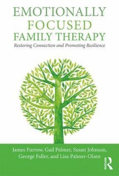 Emotionally Focused Family Therapy - Furrow, James L.; Palmer, Gail; Johnson, Susan M.