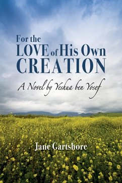 For the Love of His Own Creation - Gartshore, Jane