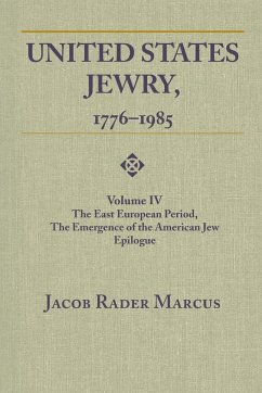 United States Jewry, 1776-1985 - Marcus, Jacob Rader