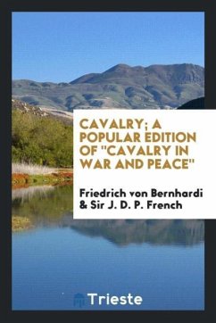 Cavalry; a popular edition of &quote;Cavalry in war and peace&quote;