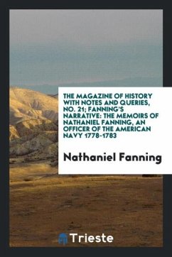 The magazine of history with notes and queries, No. 21; Fanning's narrative