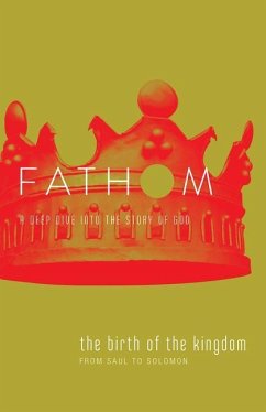 Fathom Bible Studies: The Birth of the Kingdom Student Journal (1-2 Samuel, 1 Chronicles) - Medford, Lyndsey