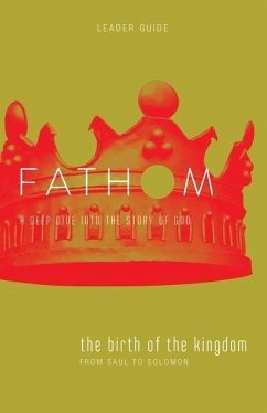 Fathom Bible Studies: The Birth of the Kingdom Leader Guide (1-2 Samuel, 1 Chronicles) - Medford, Lyndsey