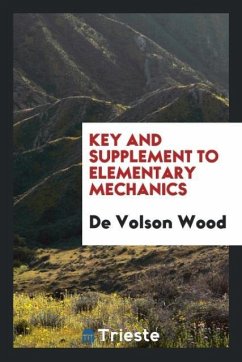 Key and supplement to elementary mechanics - Wood, De Volson