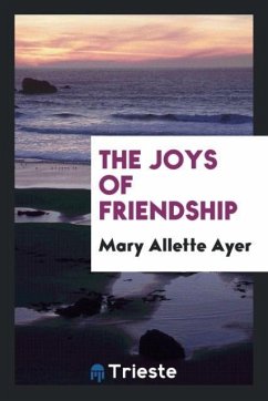 The joys of friendship - Ayer, Mary Allette
