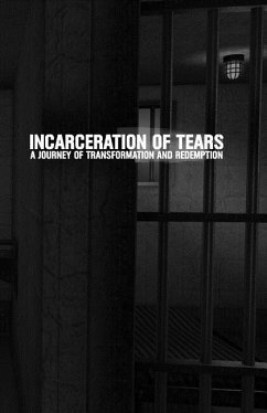Incarceration of Tears: A Journey of Transformation and Redemption - Carter, Terrel