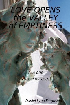 LOVE OPENS the VALLEY of EMPTINESS - Ferguson, Daniel Lynn
