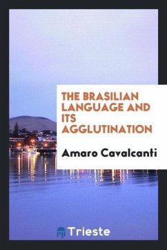 The Brasilian language and its agglutination - Cavalcanti, Amaro