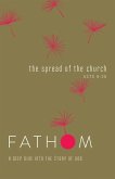 Fathom Bible Studies: The Spread of the Church Student Journal (Acts 9-28)