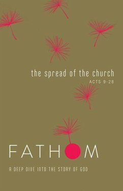 Fathom Bible Studies: The Spread of the Church Student Journal (Acts 9-28) - Galyon, Sara