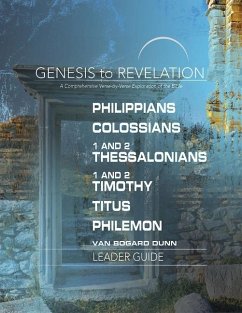Genesis to Revelation: Philippians, Colossians, 1 and 2 Thessalonians, 1 and 2 Timothy, Titus, Philemon Leader Guide - Abingdon Press
