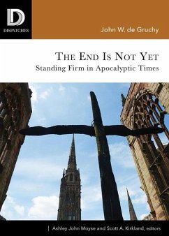 End Is Not Yet - de Gruchy, John W