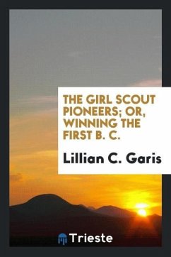 The girl scout pioneers; or, Winning the first B. C.