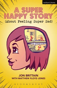 A Super Happy Story (about Feeling Super Sad) - Brittain, Jon; Jones, Matthew Floyd