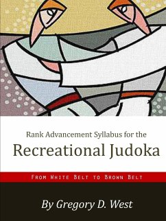 Rank Advancement Syllabus for the Recreational Judoka - West, Gregory