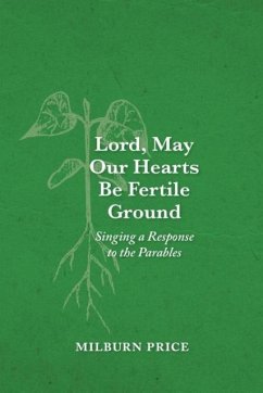 Lord, May Our Hearts Be Fertile Ground - Price, Milburn