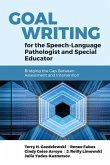 Goal Writing for the Speech-Language Pathologist and Special Educator: Bridging the Gap Between Assessment and Intervention: Bridging the Gap Between