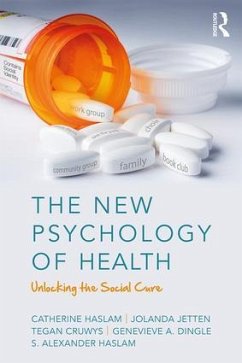 The New Psychology of Health - Haslam, Catherine (Professor of Clinical Psychology and Cognitive Ne; Jetten, Jolanda; Cruwys, Tegan