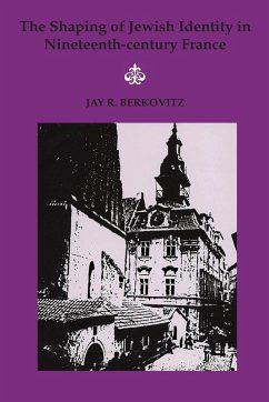 Cover Shaping of Jewish Identity in Nineteenth Century France, The