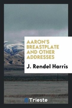 Aaron's breastplate and other addresses - Harris, J. Rendel