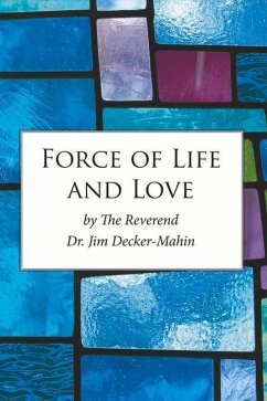 Force of Life and Love: Volume 1 - Decker-Mahin, Jim