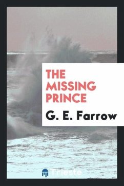The missing prince - Farrow, G. E.