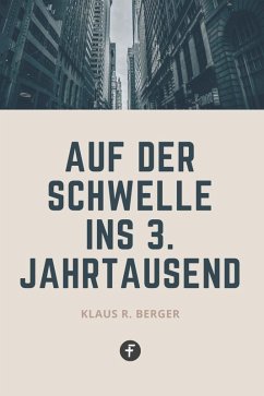 Auf der Schwelle ins 3. Jahrtausend (eBook, ePUB) - Berger, Klaus Rudolf