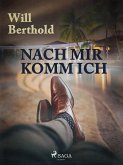 Nach mir komm ich (eBook, ePUB)