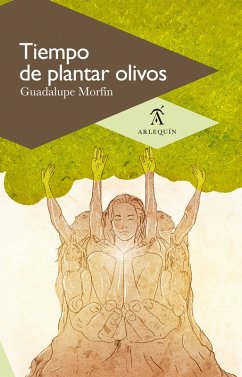 Tiempo de plantar olivos (eBook, ePUB) - Morfín, Guadalupe