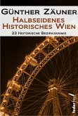 Halbseidenes historisches Wien: 23 historische Bezirkskrimis (eBook, ePUB)