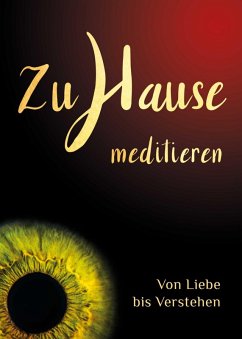 Zuhause meditieren: Von Liebe bis Verstehen (eBook, ePUB) - Powels, Samarpan P.