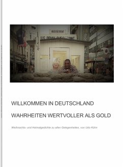 Willkommen in Deutschland - Wahrheiten wertvoller als Gold (eBook, ePUB) - Kühn, Udo