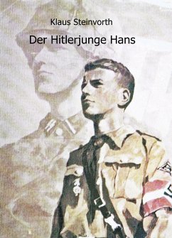 Der Hitlerjunge Hans (eBook, ePUB) - Steinvorth, Klaus