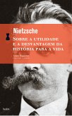 Sobre a utilidade e a desvantagem da história para a vida (eBook, ePUB)