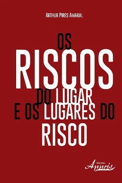 Os riscos do lugar e os lugares do risco (eBook, ePUB) - AMARAL, ARTHUR PIRES