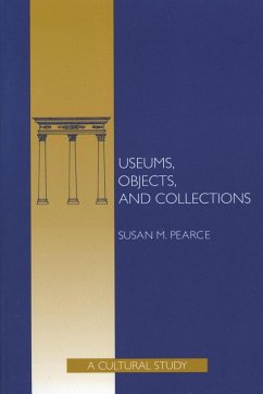Museums, Objects, and Collections (eBook, ePUB) - Pearce, Susan