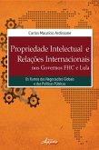 Propriedade intelectual e relações internacionais nos governos fhc e lula (eBook, ePUB)