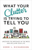 What Your Clutter Is Trying to Tell You (eBook, ePUB)