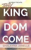 Thy Kingdom Come: The Mandate to Build God's Kingdom (eBook, ePUB)