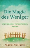 Die Magie des Weniger (eBook, ePUB) Die Magie des Weniger (eBook, ePUB)