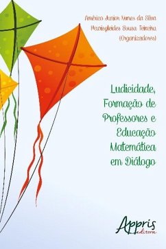 Ludicidade, formação de professores e educação matemática em diálogo (eBook, ePUB) - da Silva, Américo Junior Nunes; Teixeira, Heurisgleides Sousa