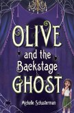 Olive and the Backstage Ghost (eBook, ePUB)