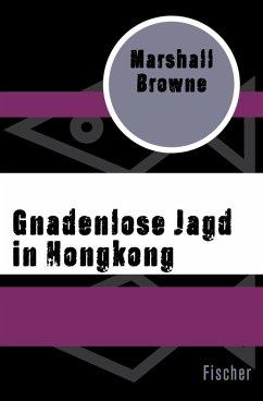 Gnadenlose Jagd in Hongkong (eBook, ePUB) - Browne, Marshall