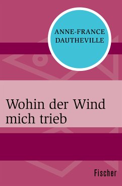 Wohin der Wind mich trieb (eBook, ePUB) - Dautheville, Anne-France