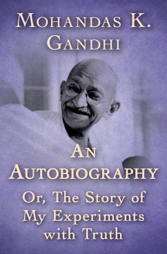 An Autobiography (eBook, ePUB) - Gandhi, Mohandas K.
