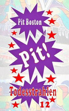 Pit! Todesstrahlen (eBook, ePUB) - Boston, Pit