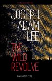 The Wild Revolve: Poems: 2011-2013 (Red Fox Runs, #1) (eBook, ePUB)